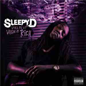 Sleepy D - Wake Me Up When I'm Rich