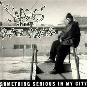 Snagg Of The Rebel Gangstas - Something Serious In My City