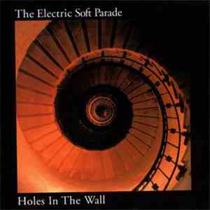 The Electric Soft Parade - Holes In The Wall