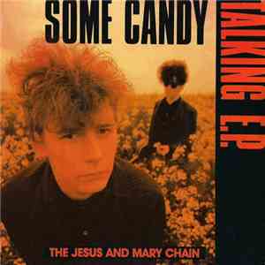 The Jesus And Mary Chain - Some Candy Talking E.P.