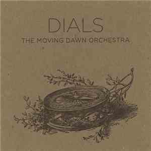 The Moving Dawn Orchestra - Dials