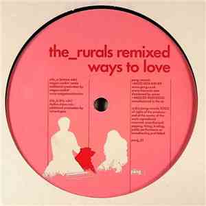 The Rurals - Ways To Love - Remixed