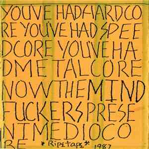 Various - Mindfuckers + Mates You've Had Hardcore You've Had Speedcore You' ...