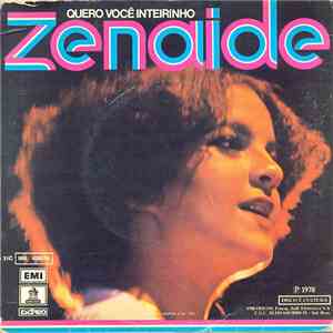 Zenaide - Eu Daria Tudo / Quero Você Inteirinho