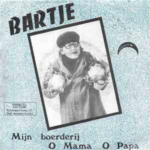 Bartje - Mijn Boerderij / O Mama O Papa
