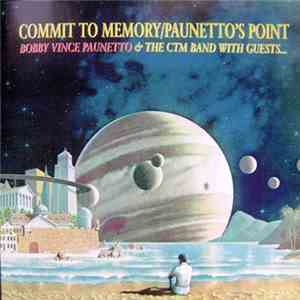 Bobby Paunetto &  The CTM Band With Guests - Commit To Memory / Paunetto's  ...