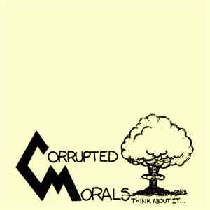 Corrupted Morals - Think About It...