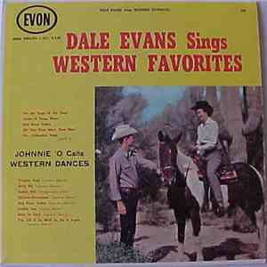 Dale Evans / Johnnie 'O - Dale Evans Sings Western Favorites / Johnnie 'O C ...