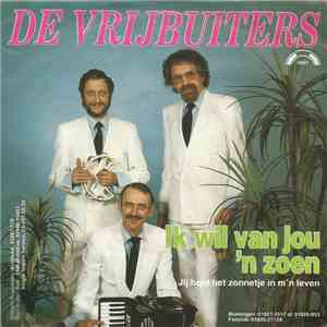 De Vrijbuiters - Ik Wil Van Jou 'n Zoen