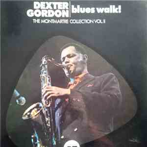 Dexter Gordon - Blues Walk! The Montmartre Collection Vol. II
