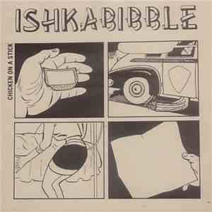 Ishkabibble - Chicken On A Stick