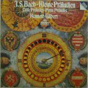 J. S. Bach - Kenneth Gilbert - Kleine Präludien