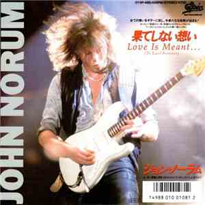 John Norum - Love Is Meant ... (To Last Forever)