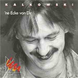 Kalkowski - 'Ne Ecke Von Dir