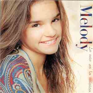 Melody  - Lo Mío Es la Música