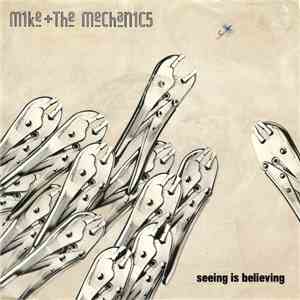 Mike & The Mechanics - Seeing is Believing