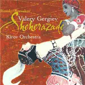 Rimsky-Korsakov ‎– Kirov Orchestra, Valery Gergiev - Sheherazade