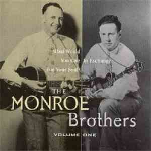 The Monroe Brothers - What Would You Give In Exchange For Your Soul (Volume ...