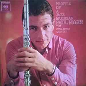 The Paul Horn Quintet - Profile Of A Jazz Musician