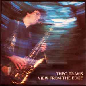Theo Travis - View From The Edge