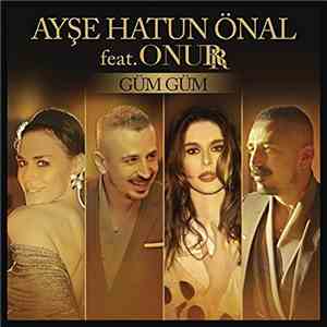Ayse Hatun Önal Feat. Onurr - Güm Güm