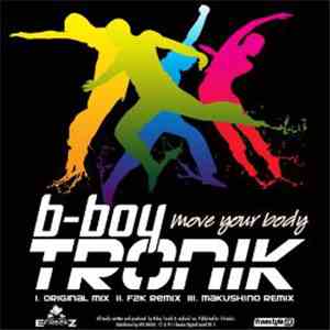 B-Boy Tronik - Move Your Body