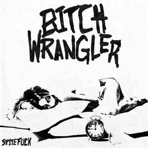 Bitch Wrangler - Spitefuck