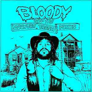 Bloody & The Country Trash Punks - Bloody And The Country Trash Punks