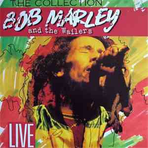 Bob Marley & The Wailers - Live - The Collection