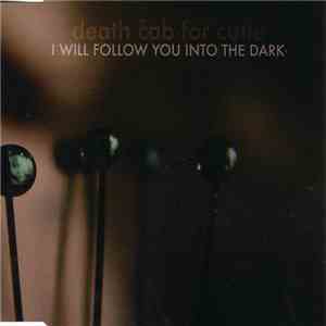 Death Cab For Cutie - I Will Follow You Into The Dark