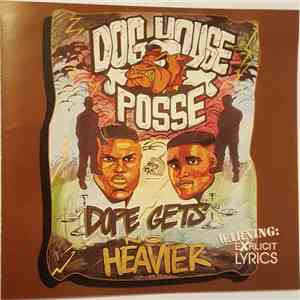 Dog House Posse - Dope Gets No Heavier