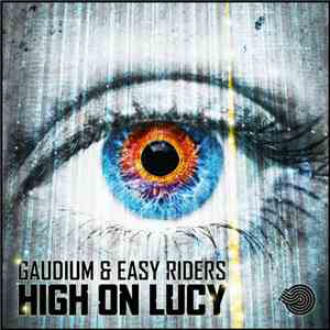 Gaudium & Easy Riders  - High On Lucy