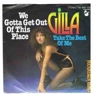 Gilla - We Gotta Get Out Of This Place