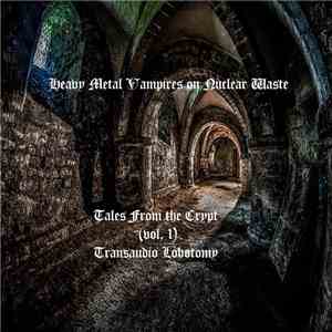 Heavy Metal Vampires On Nuclear Waste - Tales From The Crypt Vol.I Transaud ...