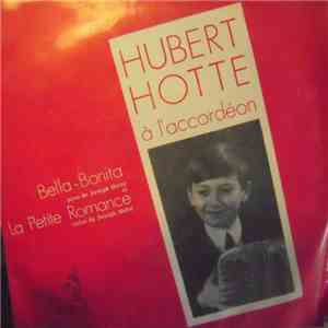 Hubert Hotte - Bella-Bonita / La Petite Romance
