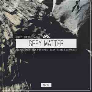 Jelly For The Babies - Grey Matter