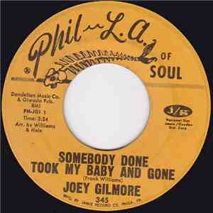 Joey Gilmore - Somebody Done Took My Baby And Gone
