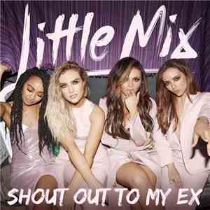 Little Mix - Shout Out To My Ex