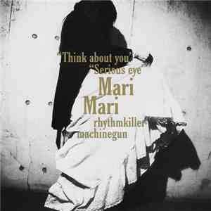 MariMari Rhythmkiller Machinegun - Think About You / Serious Eye
