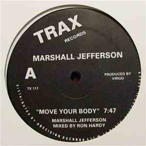 Marshall Jefferson / Jamie Principle - Move Your Body / Baby Wants To Ride
