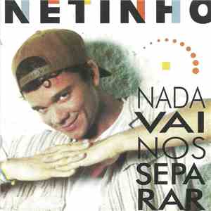 Netinho - Nada Vai Nos Separar