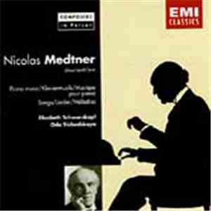 Nicolas Medtner / Elisabeth Schwarzkopf, Oda Slobodskaya - Piano Music / So ...
