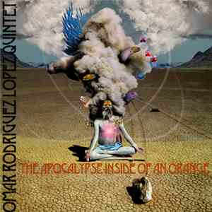 Omar Rodriguez Lopez Quintet - The Apocalypse Inside Of An Orange