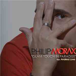 Philip Morax Feat. Andrea Love - Glam Touch In Paradise