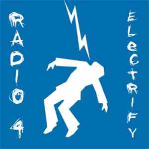 Radio 4 - Electrify