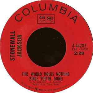 Stonewall Jackson - This World Holds Nothing (Since You're Gone)
