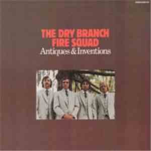 The Dry Branch Fire Squad - Antiques And Inventions