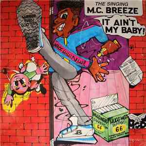 The Singing M.C. Breeze - It Ain't My Baby