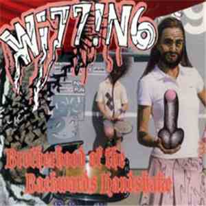 Wi77!N6 - Brotherhood Of The Backwards Handshake