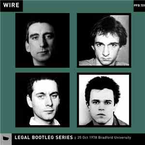 Wire - 25 Oct 1978 Bradford University
